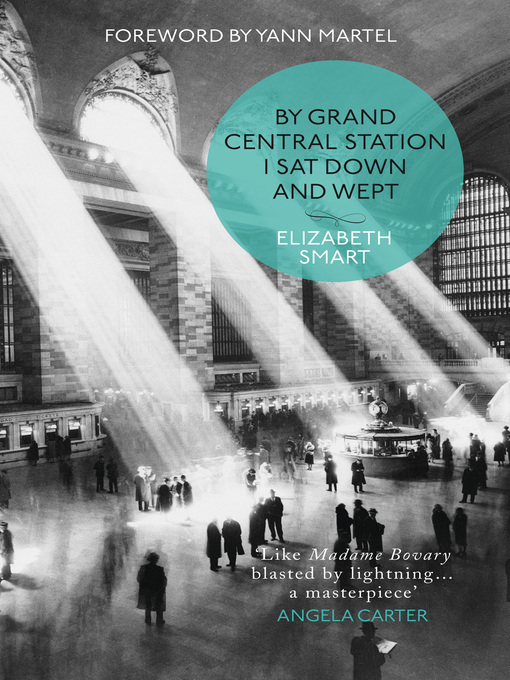 Title details for By Grand Central Station I Sat Down and Wept by Elizabeth Smart - Available